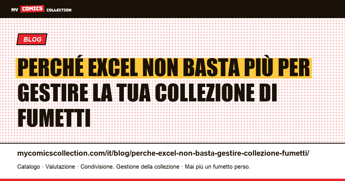 Perché Excel non basta più per gestire la tua collezione di fumetti — illustrazione articolo