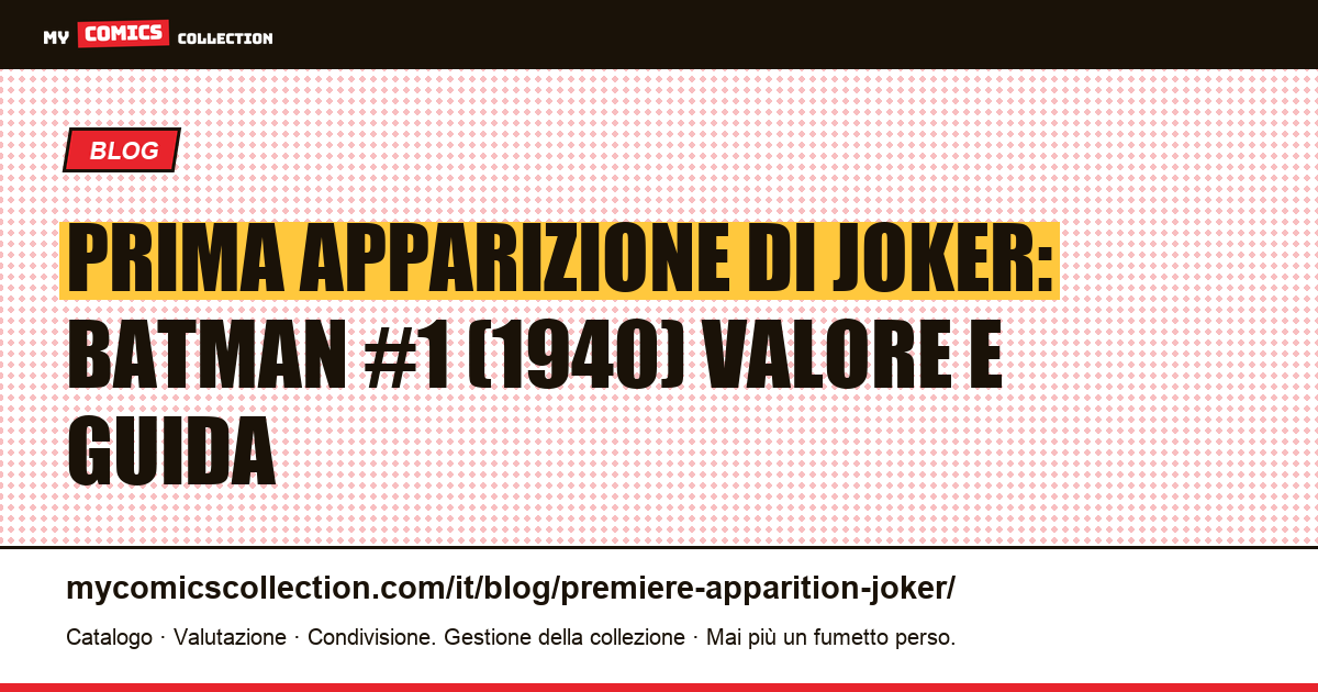 Prima apparizione di Joker: Batman #1 (primavera 1940) — Valore CGC e guida del collezionista — illustrazione articolo