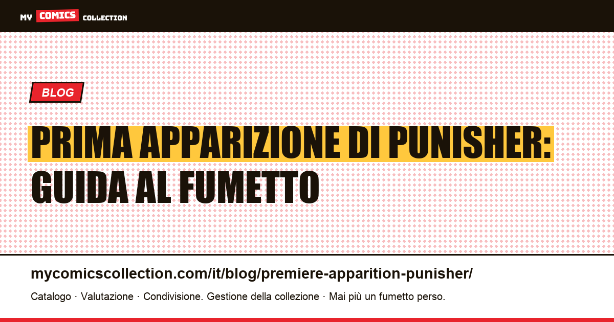 Prima apparizione di Punisher — illustrazione articolo