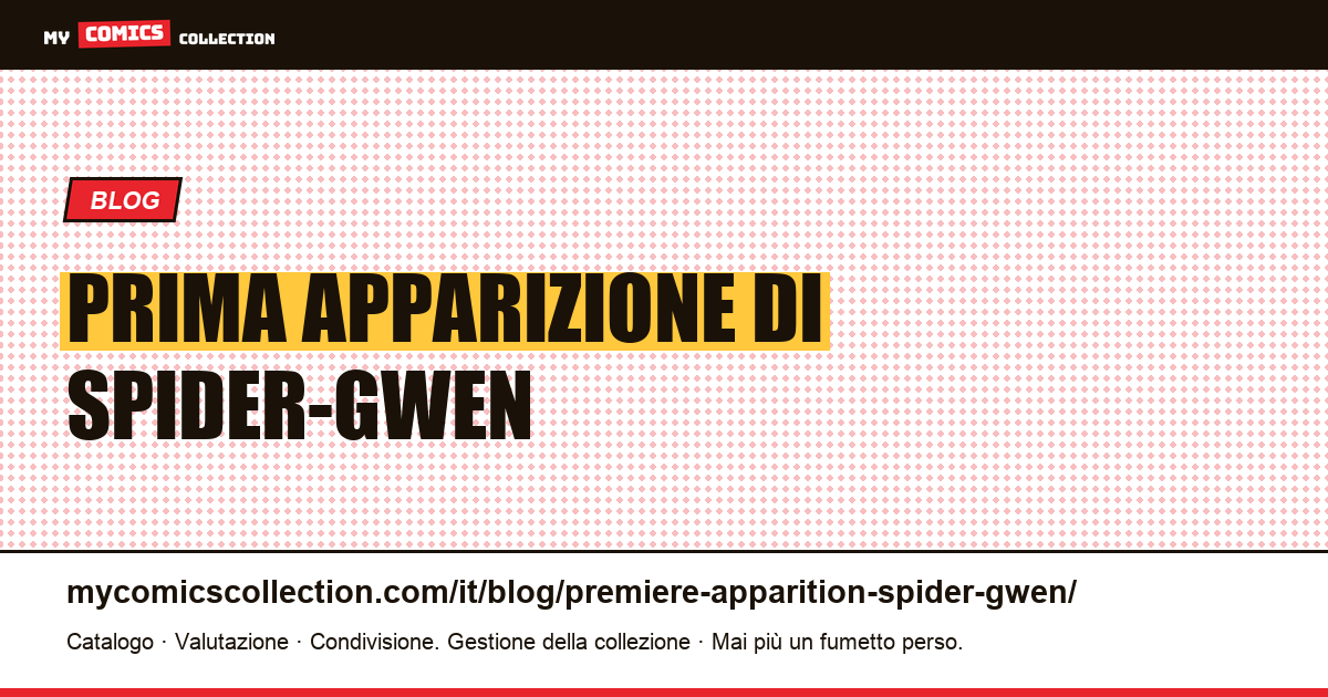 Prima Apparizione di Spider-Gwen — illustrazione articolo