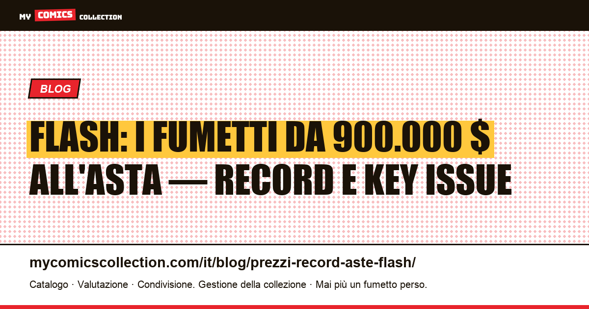 Flash: record d'asta e key issue più preziose — Showcase #4 e Flash Comics #1 — illustrazione articolo