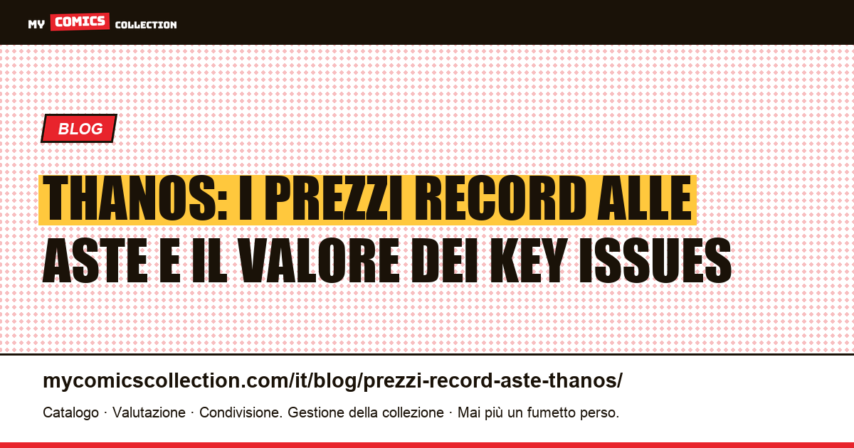 Thanos: prezzi record alle aste e valore dei key issues Marvel (guida giugno 2026) — illustrazione articolo