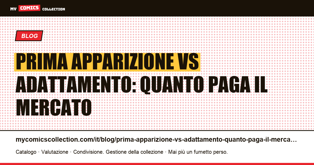 Prima apparizione vs adattamento: quanto paga il mercato — illustrazione articolo
