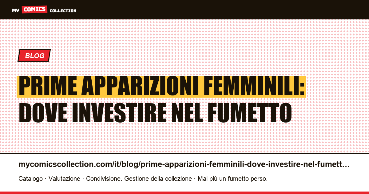 Prime apparizioni femminili: dove investire nel fumetto — illustrazione articolo