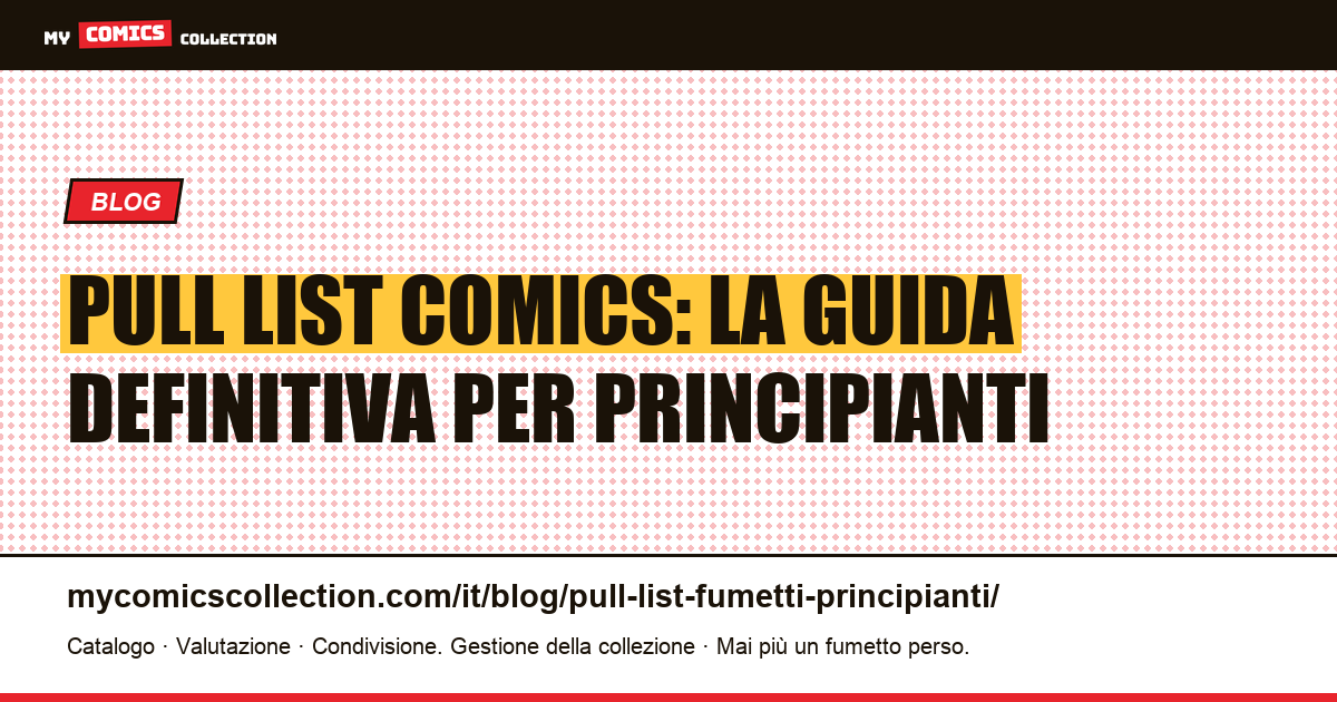Pull List Comics: cos'è, come funziona e come crearne una gratis — illustrazione articolo