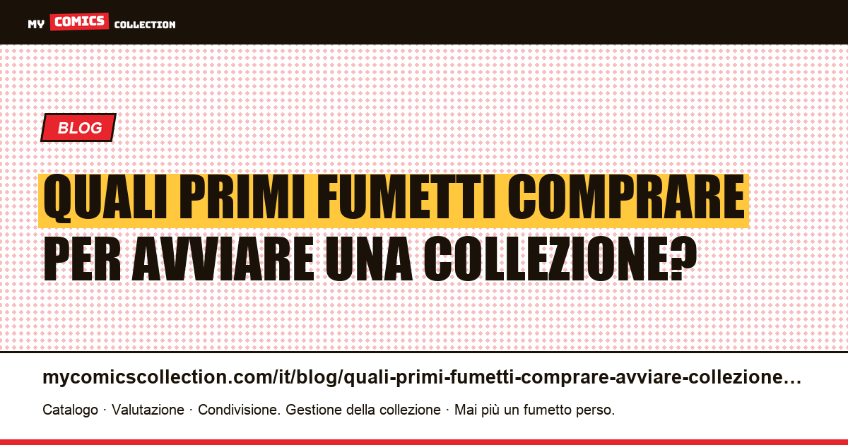 Quali primi fumetti comprare per avviare una collezione? — illustrazione articolo
