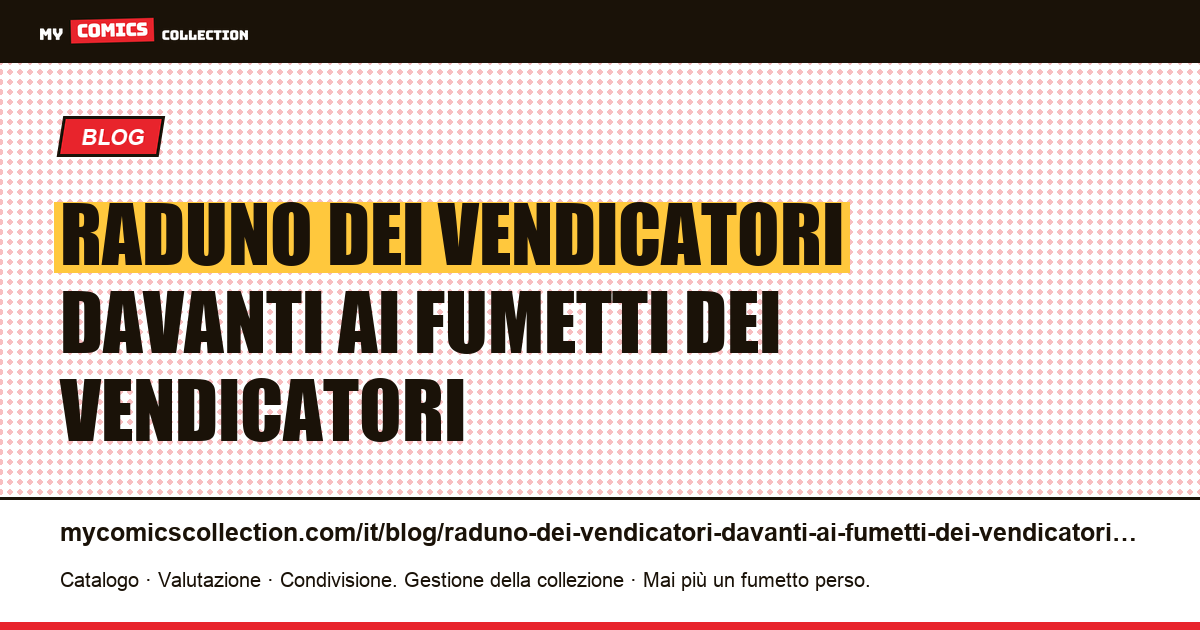 Raduno dei Vendicatori davanti ai fumetti dei Vendicatori — illustrazione articolo
