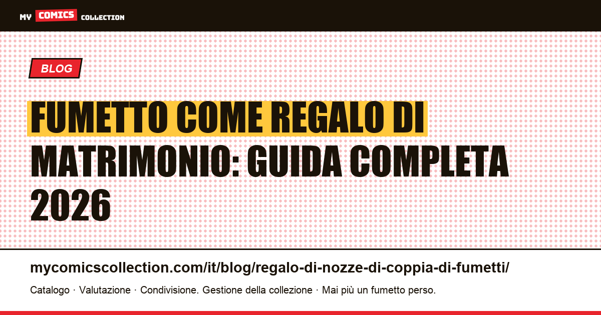 Fumetto come regalo di matrimonio: guida completa 2026 — illustrazione articolo