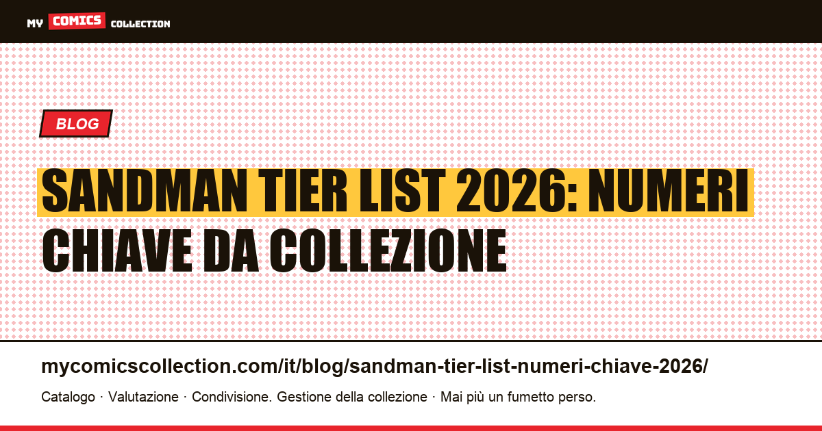 Tier List Sandman 2026: i numeri chiave Vertigo da collezione — illustrazione articolo