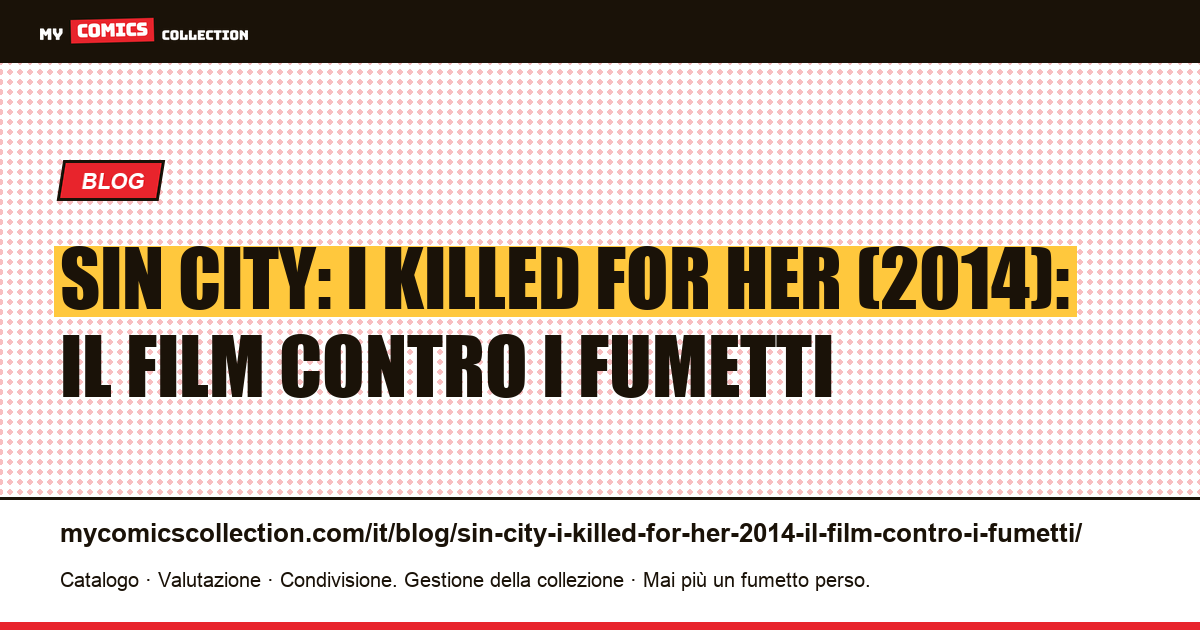 Sin City: I Killed for Her (2014): il film contro i fumetti — illustrazione articolo