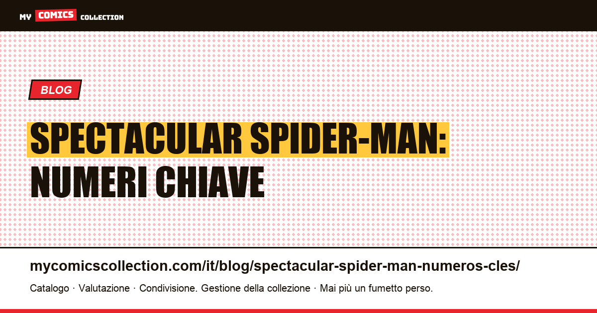 Spectacular Spider-Man: i numeri chiave — illustrazione articolo