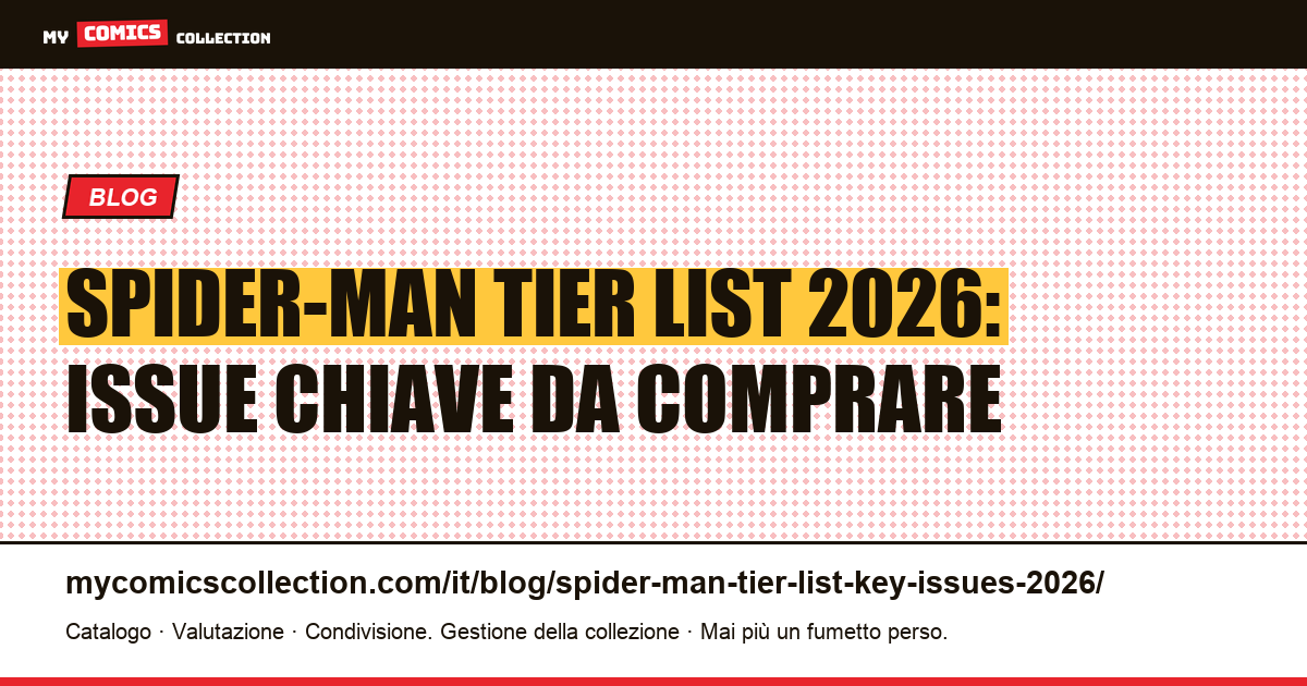 Tier List Spider-Man 2026: le issue chiave da collezionare — illustrazione articolo