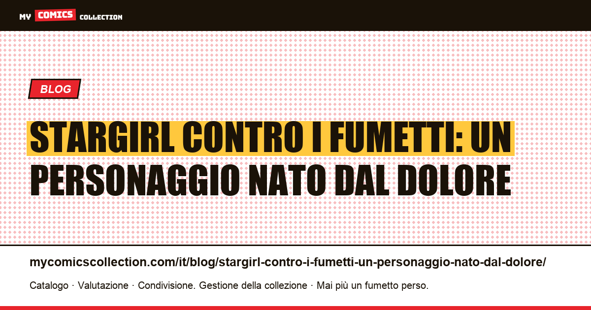 Stargirl contro i fumetti: un personaggio nato dal dolore — illustrazione articolo