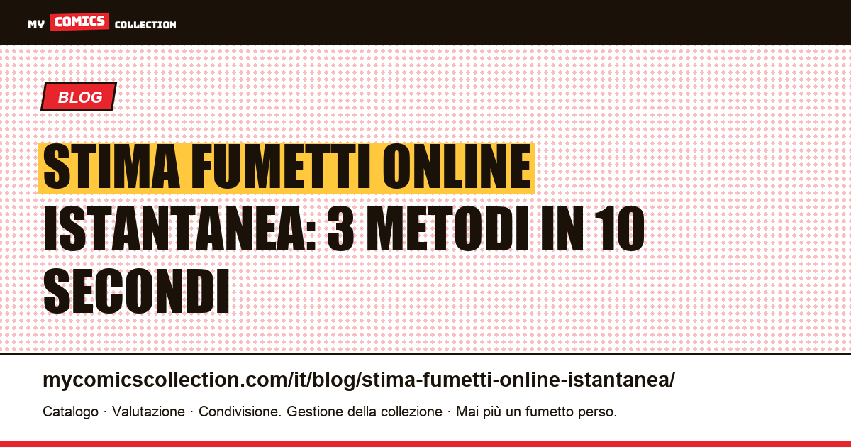 Stima fumetti online istantanea: scan, foto IA e inserimento manuale — illustrazione articolo