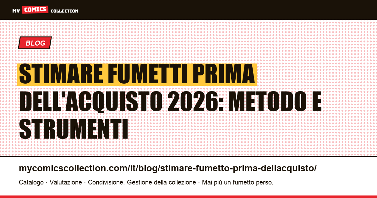 Stimare un fumetto prima dell'acquisto: il metodo — illustrazione articolo