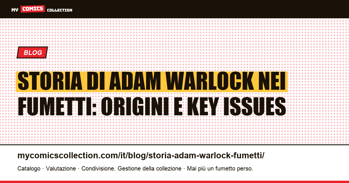 Storia di Adam Warlock nei fumetti: dalle origini a Infinity Gauntlet — illustrazione articolo