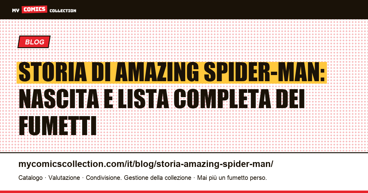 Storia di Amazing Spider-Man: nascita e lista completa dei fumetti — illustrazione articolo