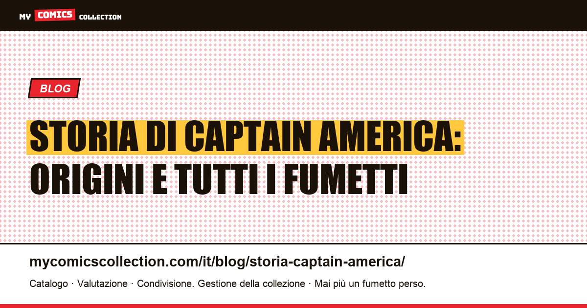 Storia di Captain America: nascita e lista completa dei fumetti — illustrazione articolo