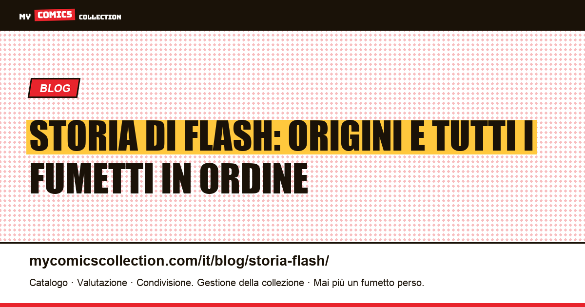 Storia di Flash: nascita e cronologia completa dei fumetti — illustrazione articolo