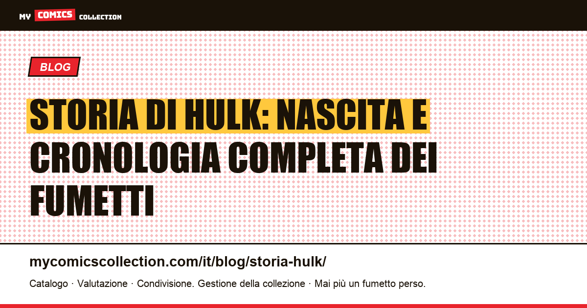 Storia di Hulk: nascita e lista completa dei fumetti — illustrazione articolo