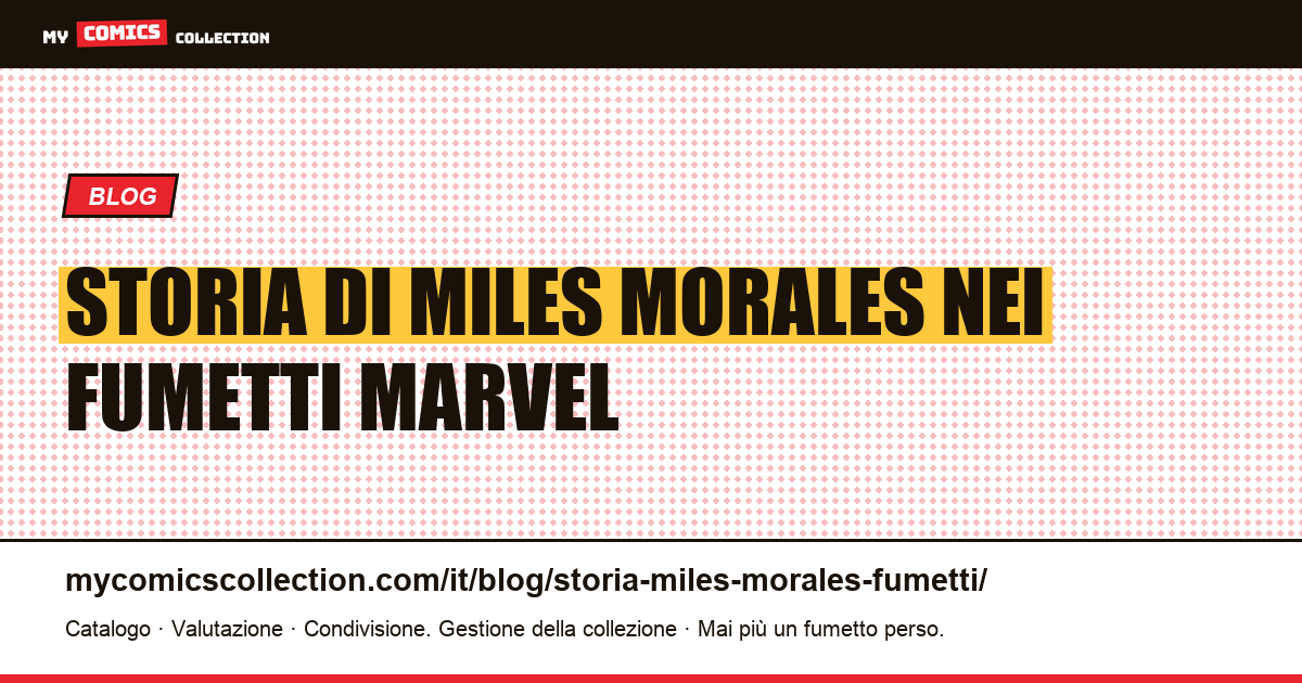 Storia di Miles Morales nei fumetti: origini, serie e numeri chiave — illustrazione articolo