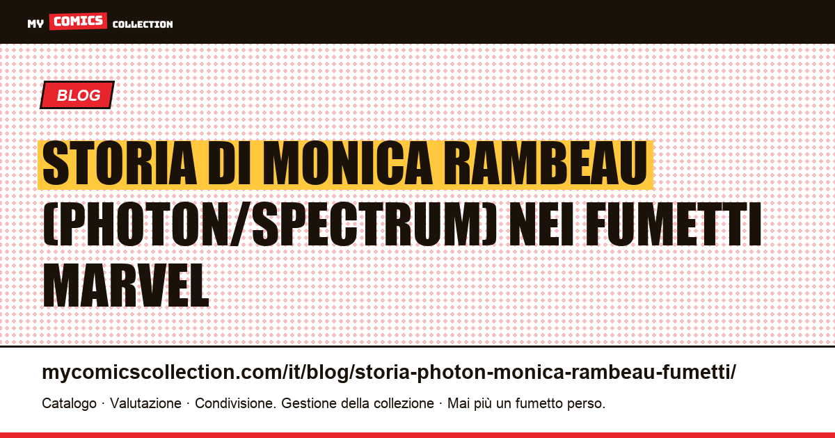 Storia di Monica Rambeau nei fumetti: da Captain Marvel a Spectrum — illustrazione articolo