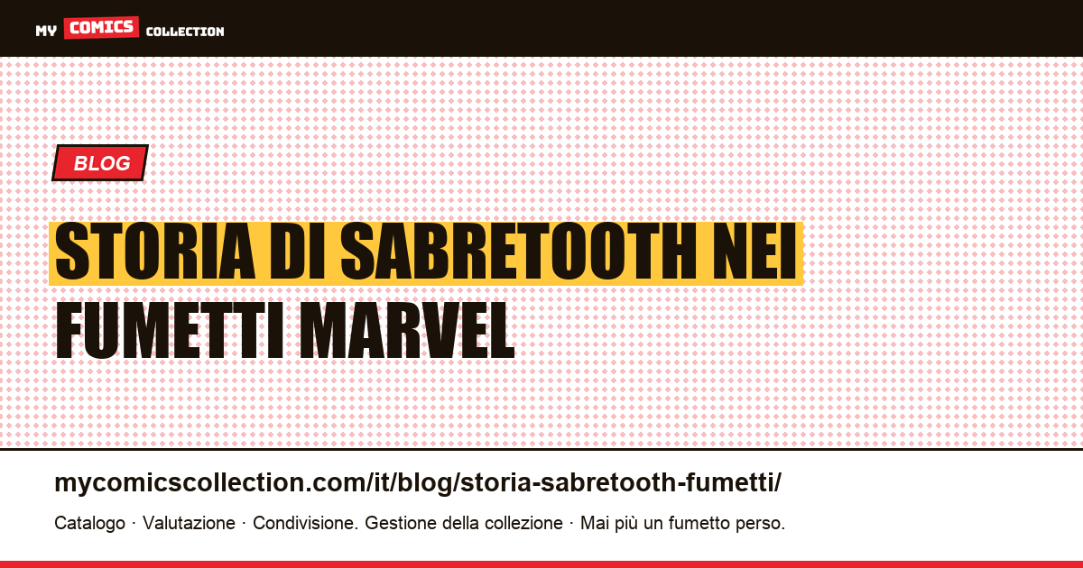 Storia di Sabretooth nei fumetti: origini, biografie e numeri chiave — illustrazione articolo