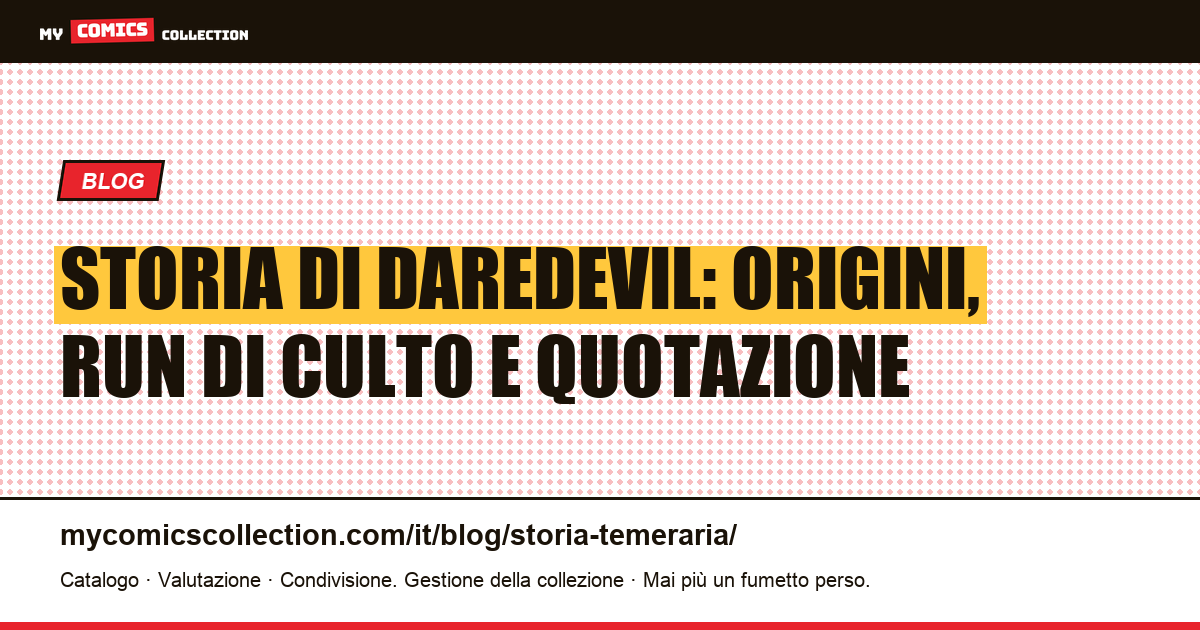 Storia di Daredevil: origini, run di culto e quotazione — illustrazione articolo