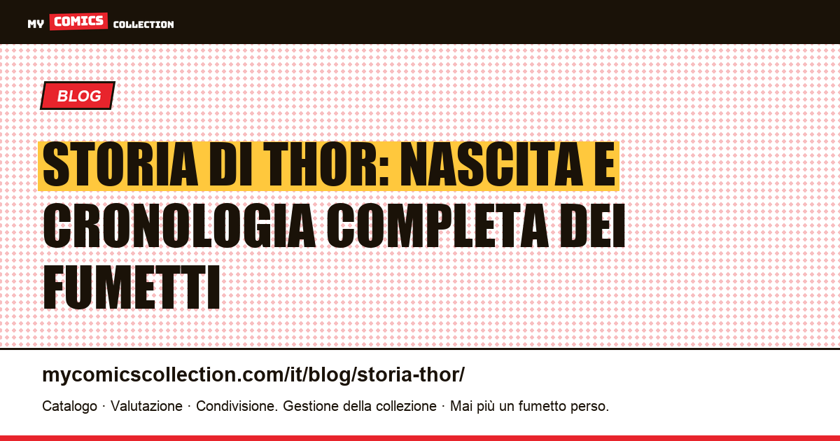 Storia di Thor: nascita e cronologia completa dei fumetti — illustrazione articolo
