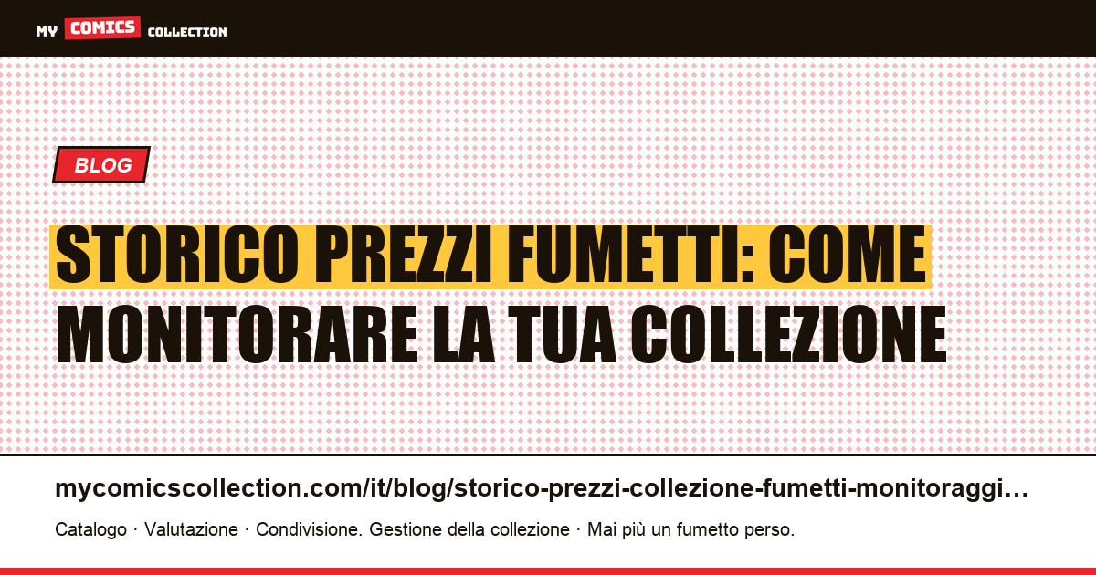 Storico dei prezzi della collezione di fumetti: il metodo completo — illustrazione articolo