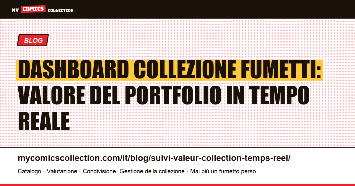Dashboard collezione fumetti: valore del portfolio in tempo reale — illustrazione articolo