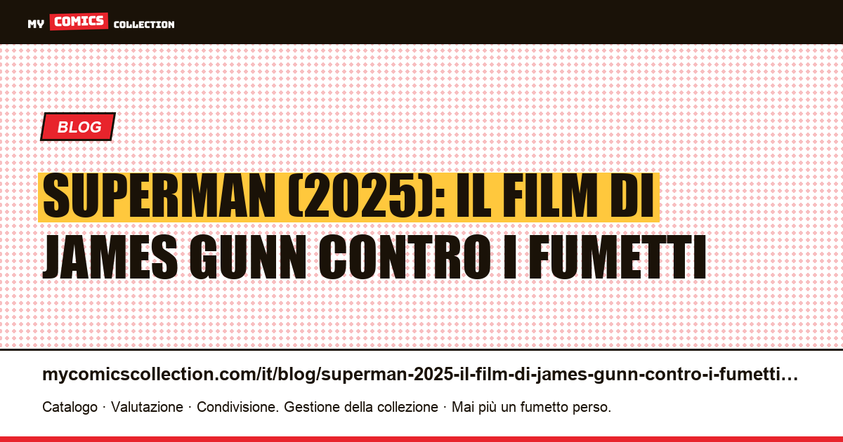 Superman (2025): il film di James Gunn contro i fumetti — illustrazione articolo