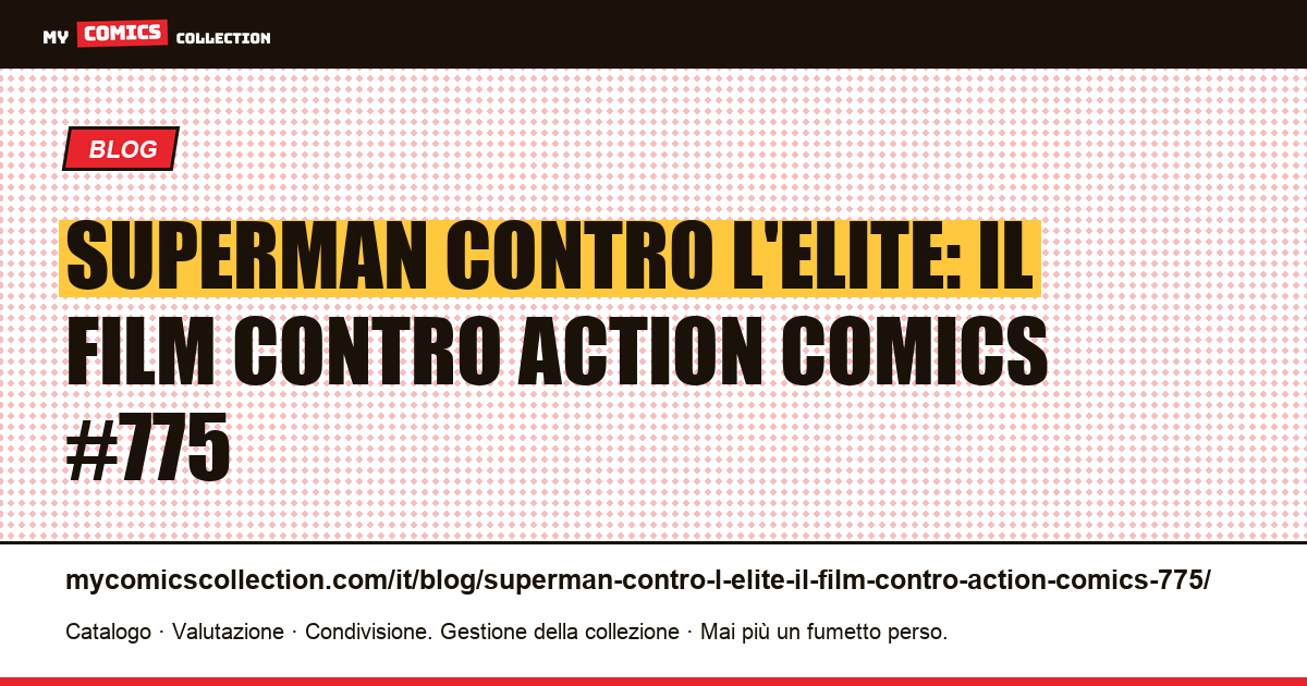 Superman contro l'Elite: il film contro Action Comics #775 — illustrazione articolo