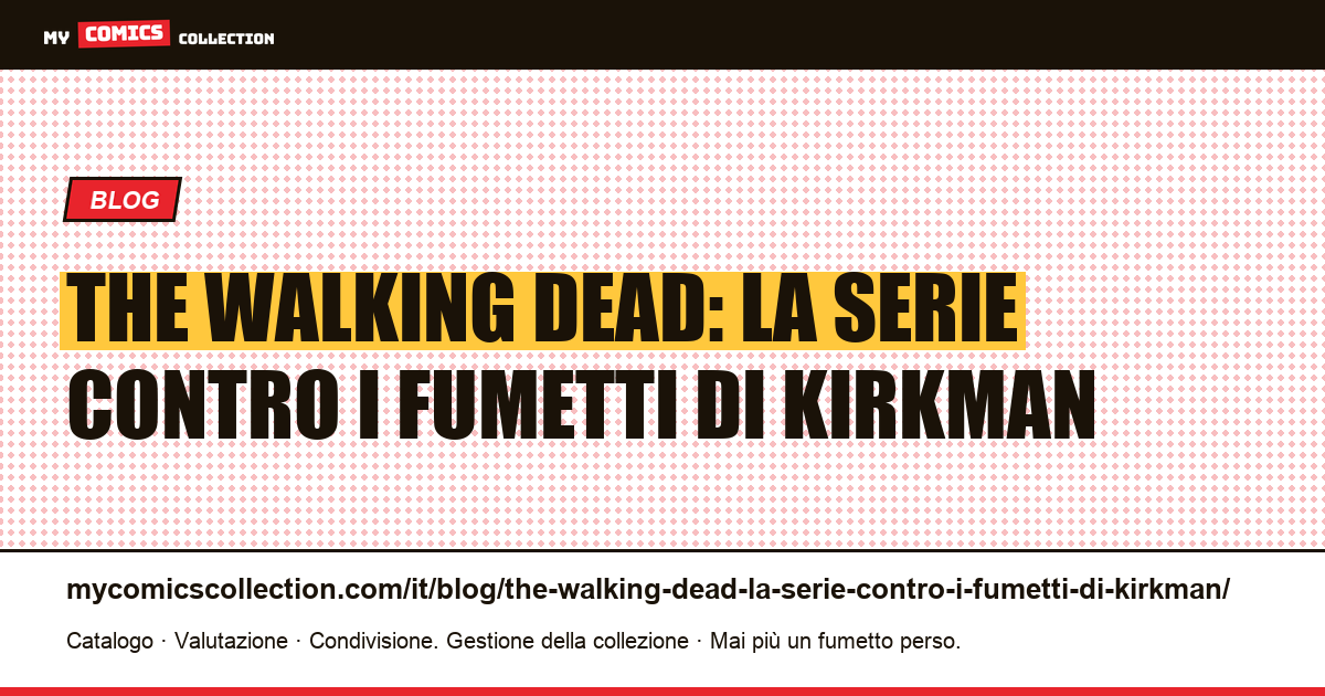 The Walking Dead: la serie contro i fumetti di Kirkman — illustrazione articolo