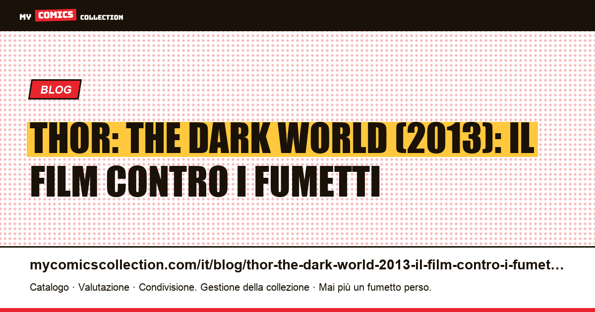 Thor: The Dark World (2013): il film contro i fumetti — illustrazione articolo