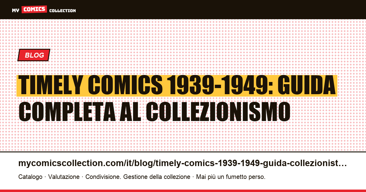 Timely Comics 1939-1949: guida completa per il collezionista — illustrazione articolo