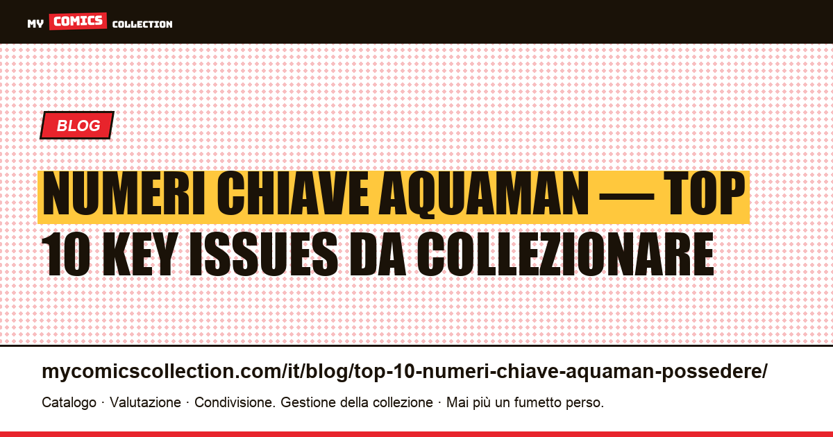 Top 10 dei numeri chiave Aquaman da possedere — illustrazione articolo