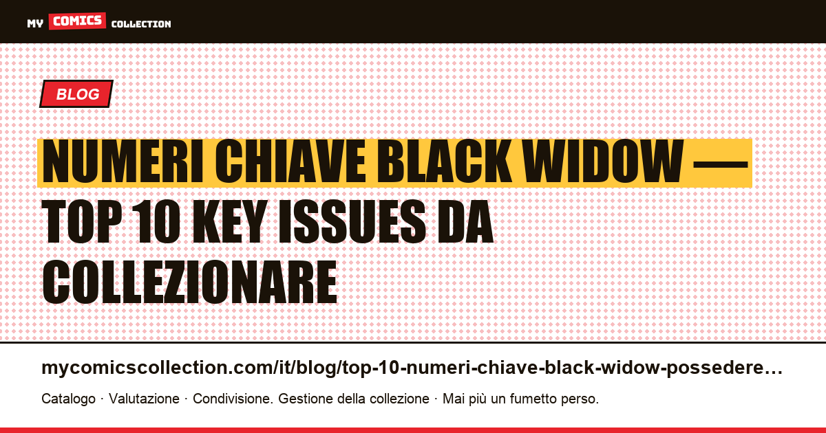 Top 10 dei numeri chiave Black Widow da possedere assolutamente — illustrazione articolo