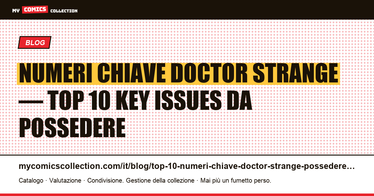 Top 10 dei numeri chiave di Doctor Strange da possedere assolutamente — illustrazione articolo