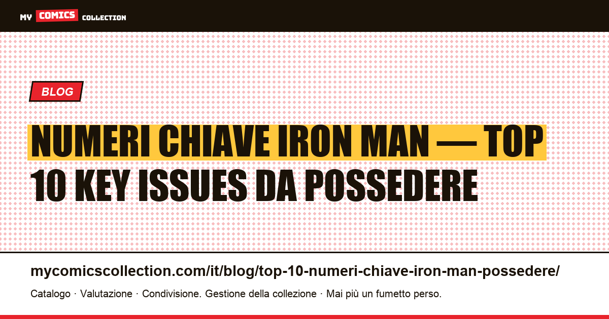 Top 10 dei numeri chiave Iron Man da possedere assolutamente — illustrazione articolo