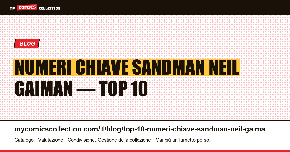 Top 10 dei numeri chiave Sandman (Neil Gaiman) da possedere assolutamente — illustrazione articolo