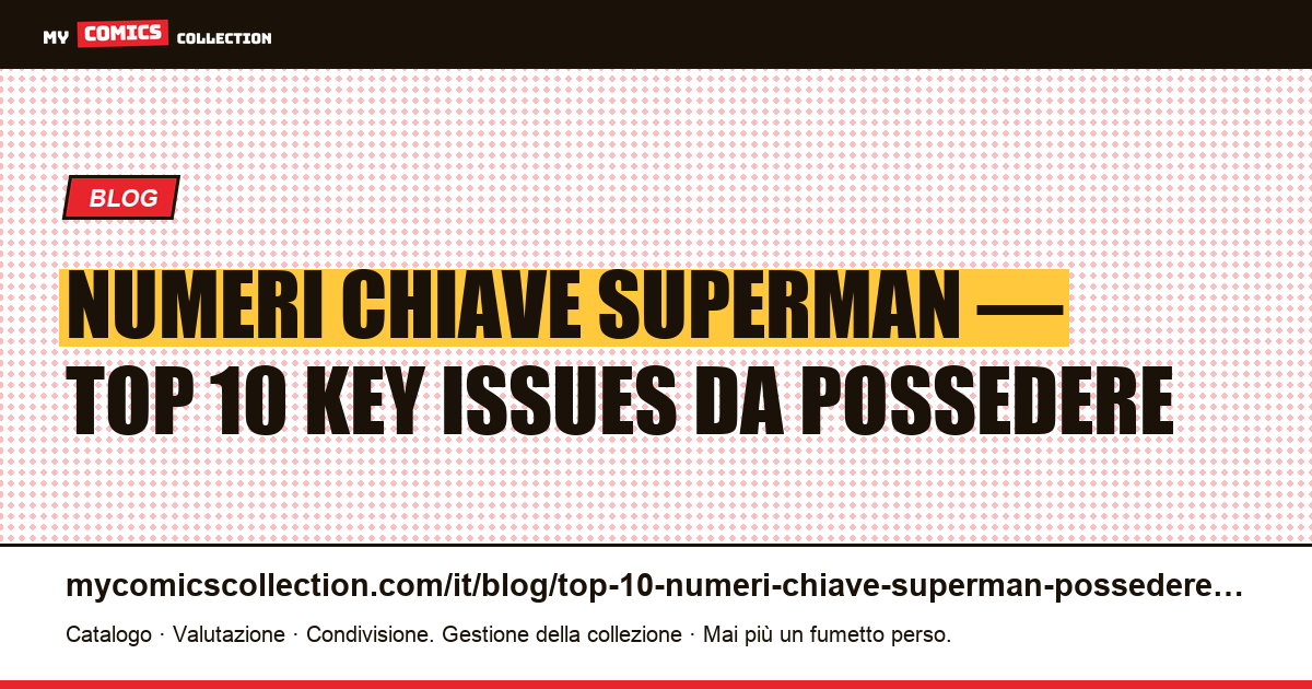 Top 10 dei numeri chiave Superman da possedere assolutamente — illustrazione articolo