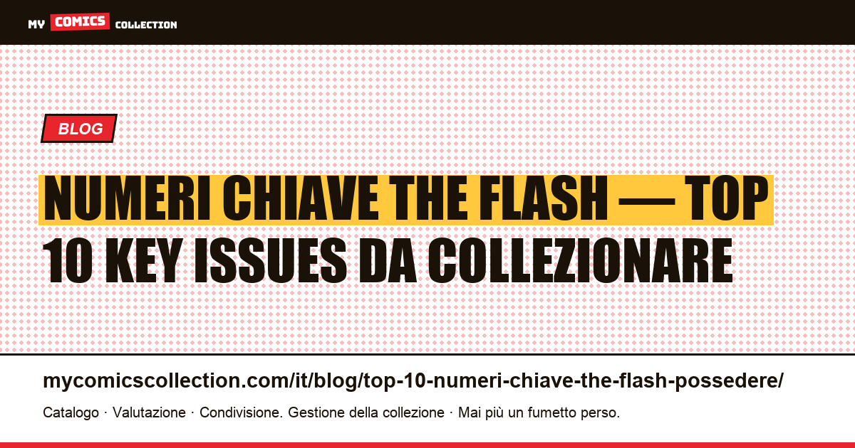 Top 10 dei numeri chiave The Flash da possedere assolutamente — illustrazione articolo