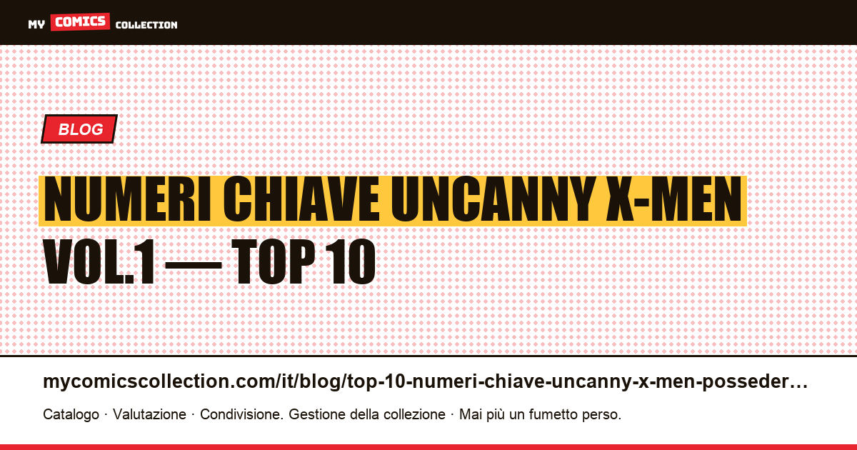 Top 10 dei numeri chiave Uncanny X-Men da possedere assolutamente — illustrazione articolo