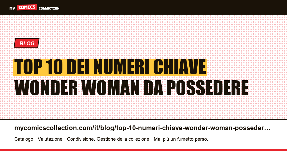 Top 10 dei numeri chiave Wonder Woman da possedere — illustrazione articolo