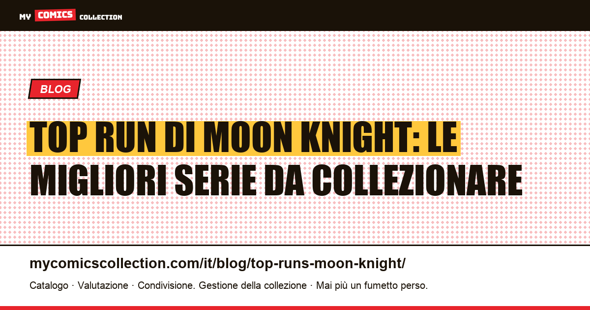 Top run da collezionare di Moon Knight — illustrazione articolo