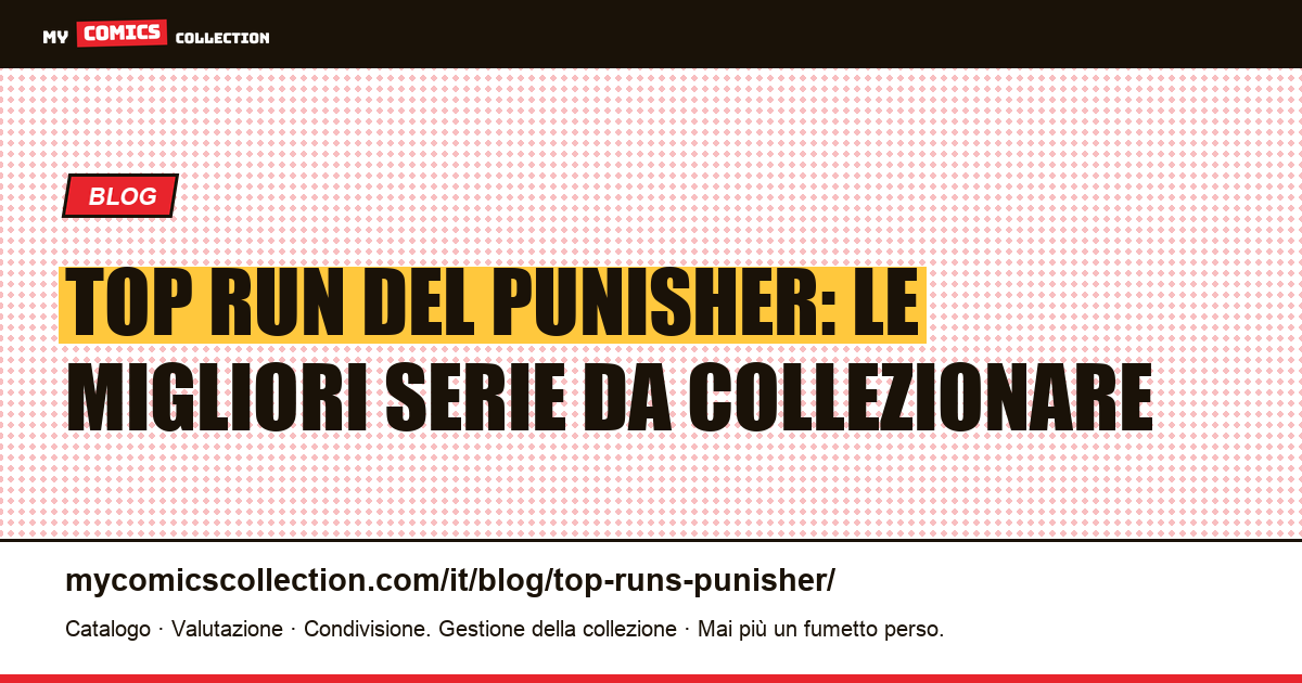 Top Run del Punisher: le migliori serie da collezionare — illustrazione articolo