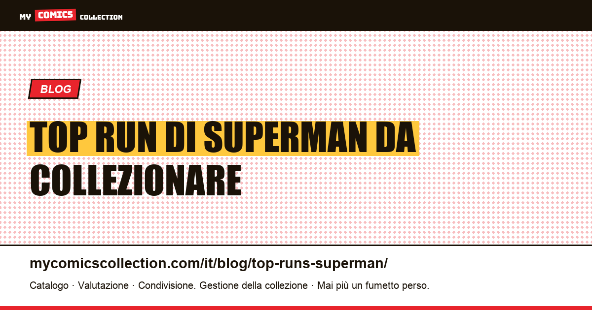 I migliori run di Superman da collezionare — illustrazione articolo