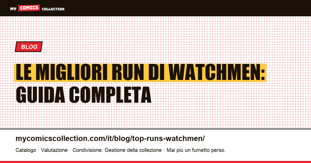 Le migliori run di Watchmen — illustrazione articolo