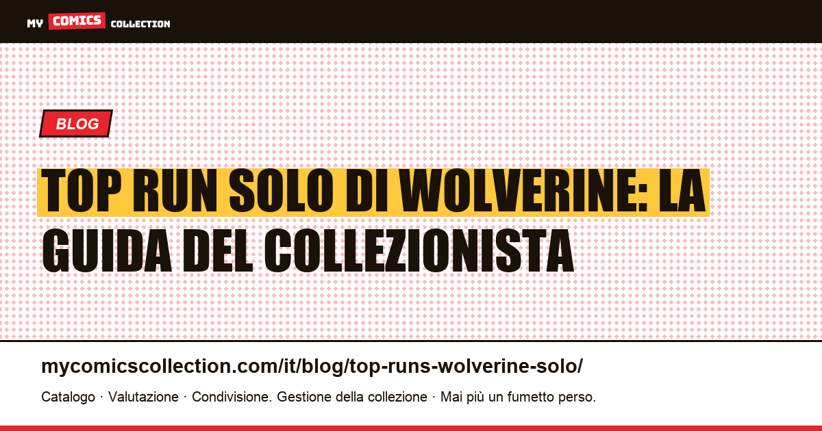 Le migliori run di Wolverine da solista — illustrazione articolo